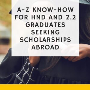 A-Z Know-How for HND and 2.2 Graduates Seeking Scholarships Abroad