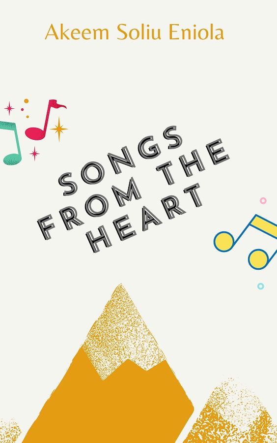 Songs from the heart by Akeem Soliu Eniola