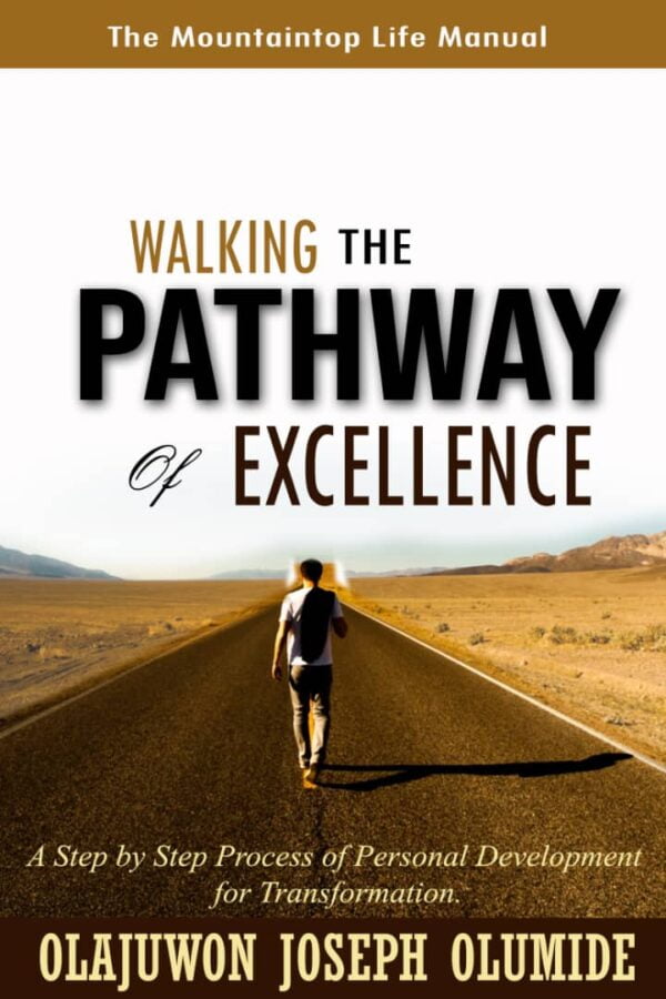 Walking the Pathway of Excellence by Olajuwon Joseph Olumide