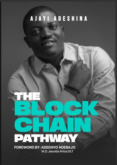 The Blockchain Pathway by Ajayi Adeshina