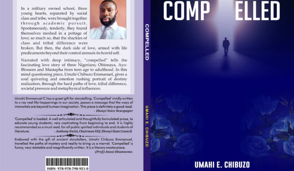 COMPELLED - A Captivating Tale of Love, Destiny, and Societal Struggles by Umahi Emmanuel Chibuzo
