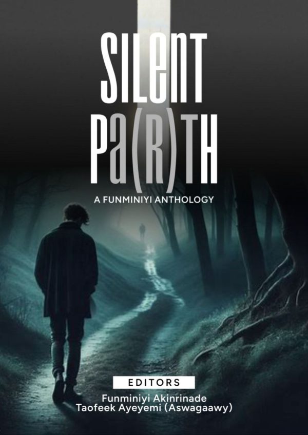 Silent Pa(r)th: A Funminiyi Anthology